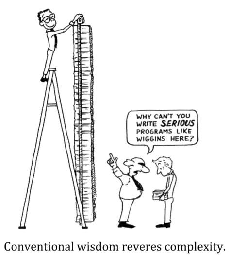 Conventional wisdom reveres complexity.